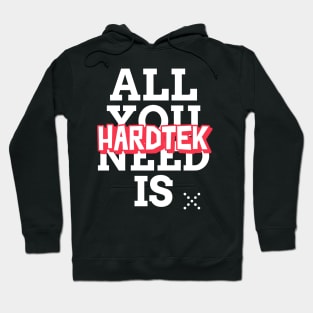 Hardtek is all you need! Hardcore Techno Hoodie